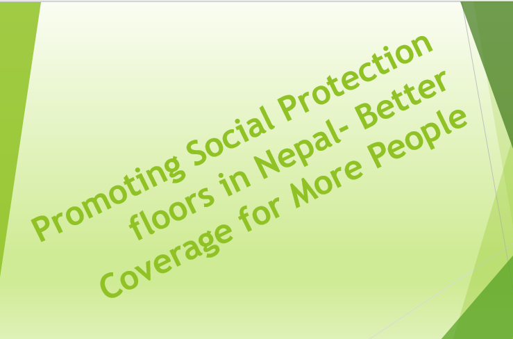Promoting Social Protection floors in Nepal- Better Coverage for More People